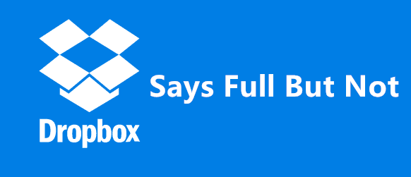 6 Ways to Fix the Dropbox Says Full But Not Error